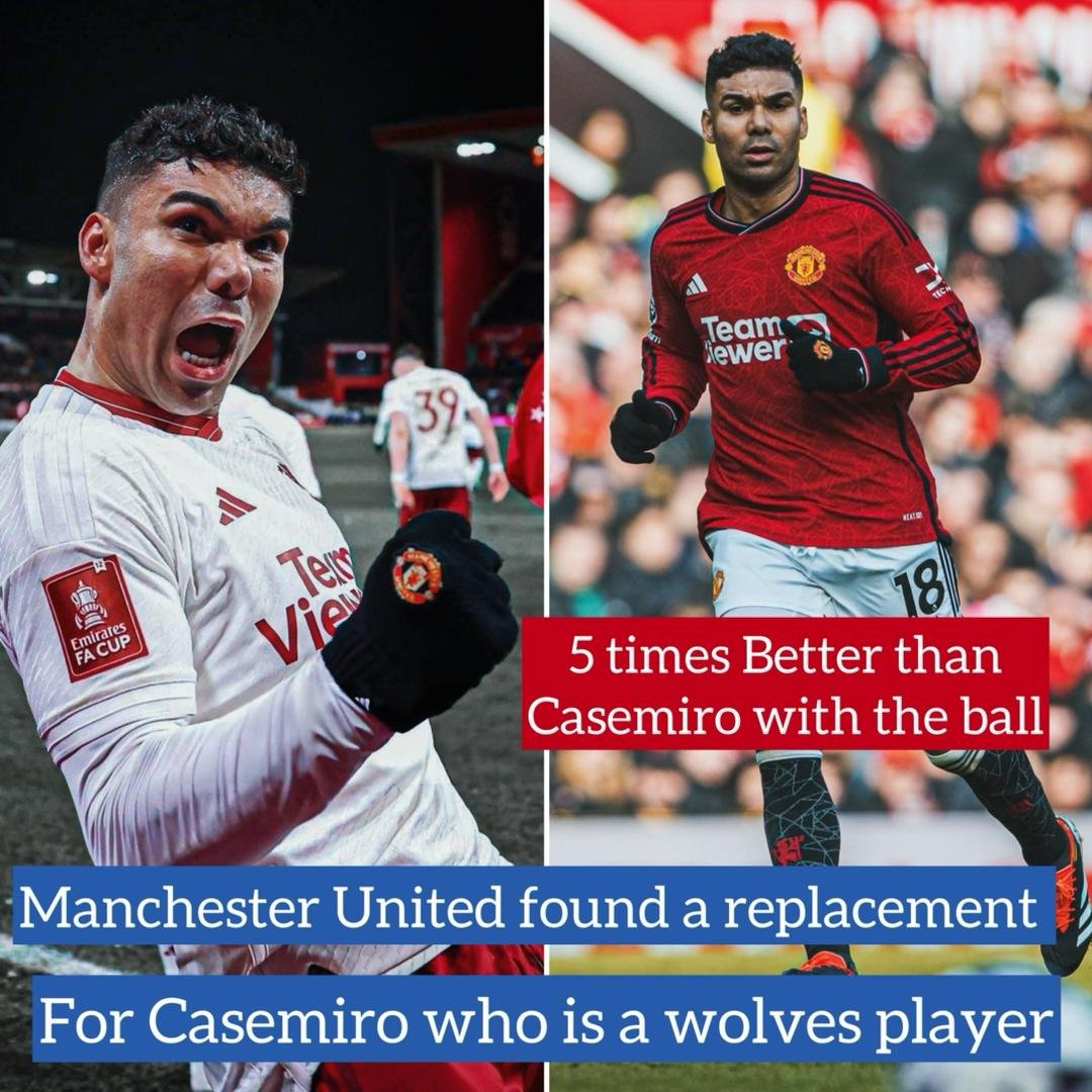 Manchester United has finally found 32-year-old midfielder Casemiro replacement who is five (5) times better than him