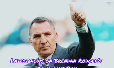 Celtic Fc latest news on Brendan Rodgers ban touchline ban