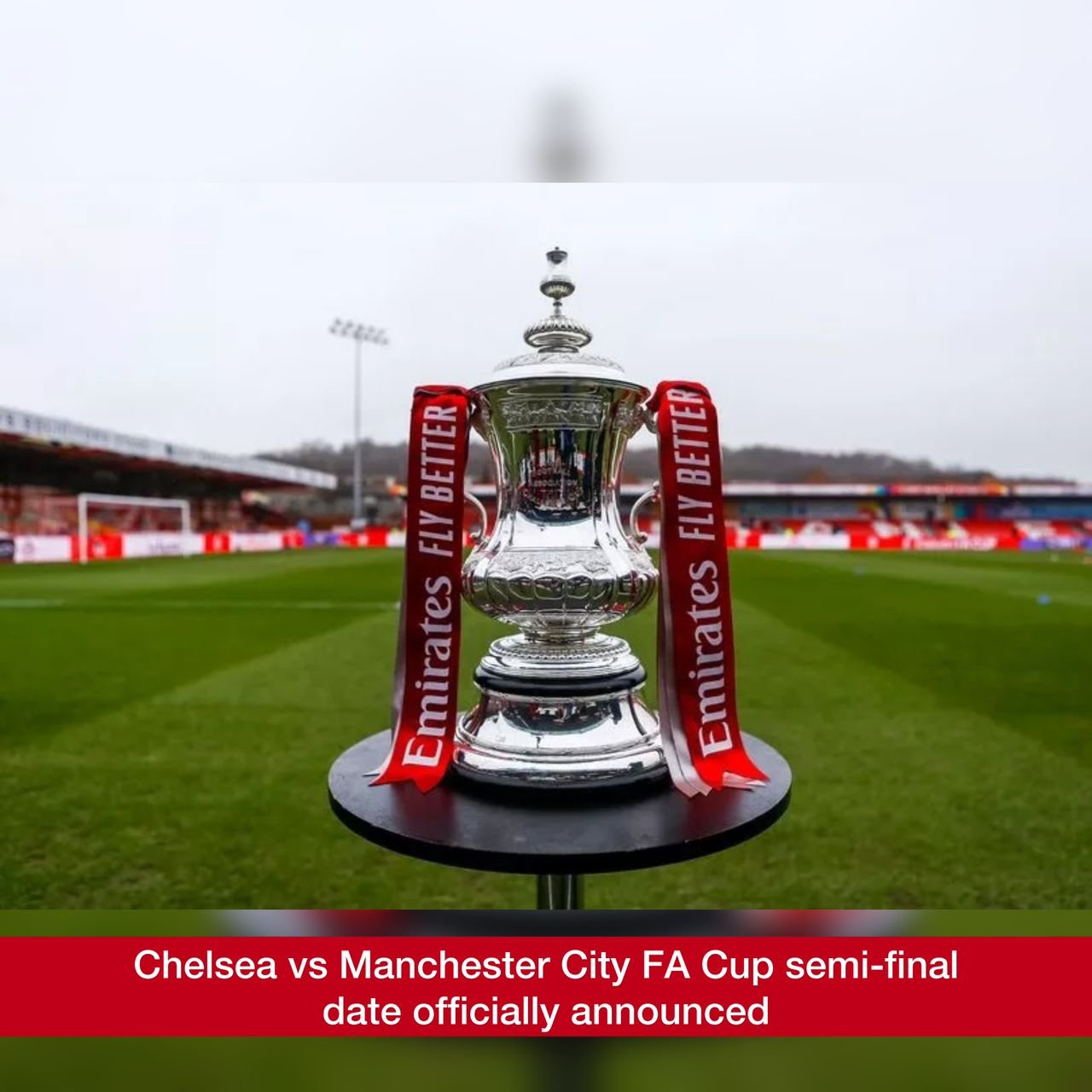 Breaking News: Official Chelsea vs Manchester City FA Cup semi-final date announced