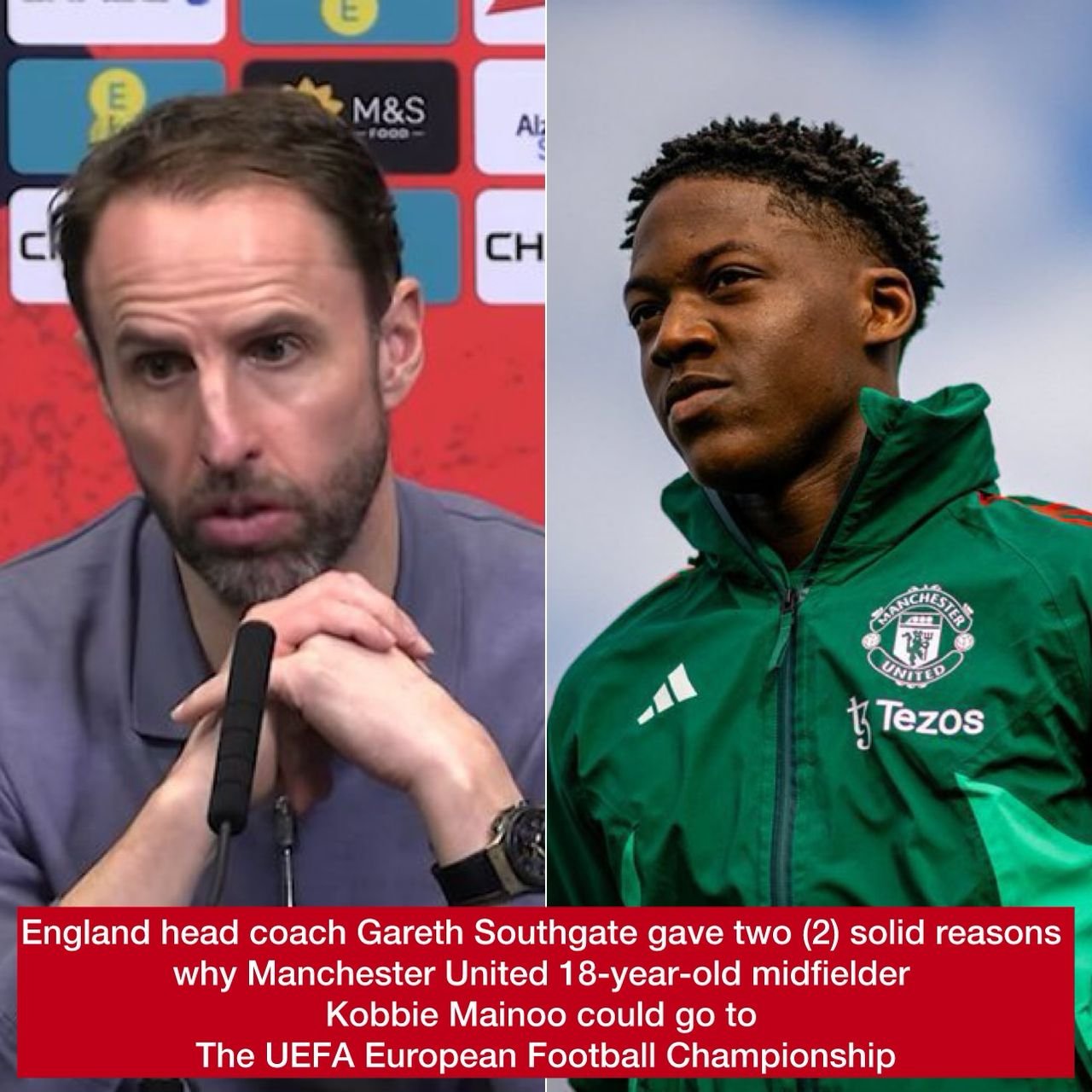 England head coach Gareth Southgate gave two (2) solid reasons why Manchester United 18-year-old midfielder Kobbie Mainoo could go to The UEFA European Football Championship