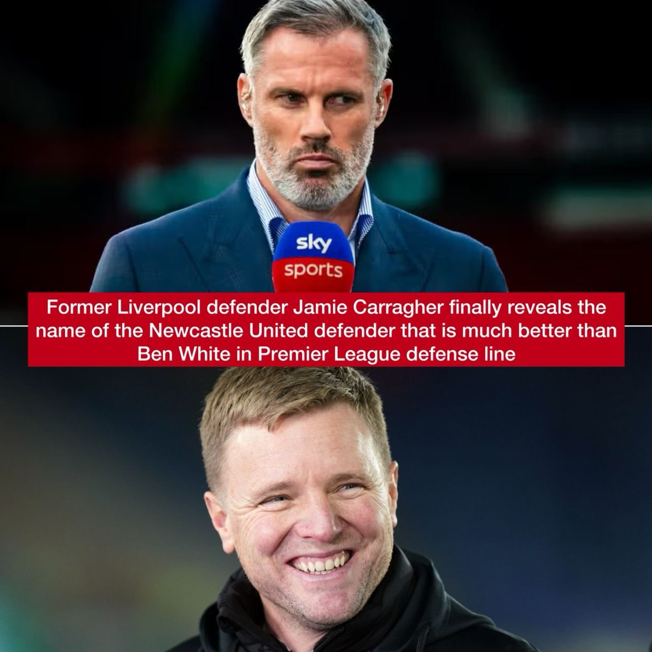 Former Liverpool defender Jamie Carragher finally reveals the name of the Newcastle United defender that is much better than Ben White in Premier League defense line