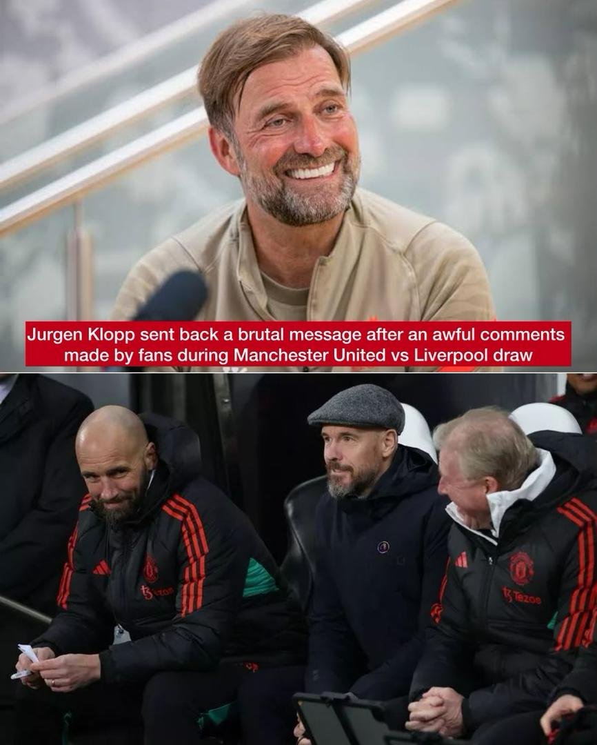 Liverpool manager Jurgen Klopp sent back a brutal message after an awful comments made by fans during Manchester United vs Liverpool draw