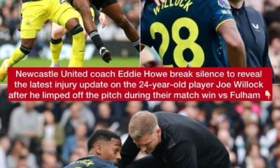 Newcastle United coach Eddie Howe break silence to reveal the latest injury update on the 24-year-old player Joe Willock after he limped off the pitch during their match win vs Fulham