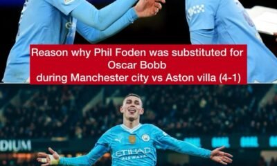 Reason why Phil Foden was substituted for Oscar Bobb during Manchester city vs Aston villa (4-1)