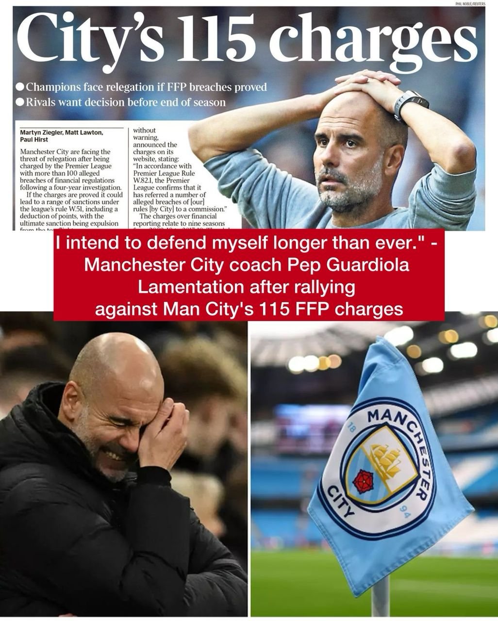 I intend to defend myself longer than ever." - Manchester City coach Pep Guardiola Lamentation after rallying against Man City's 115 FFP charges