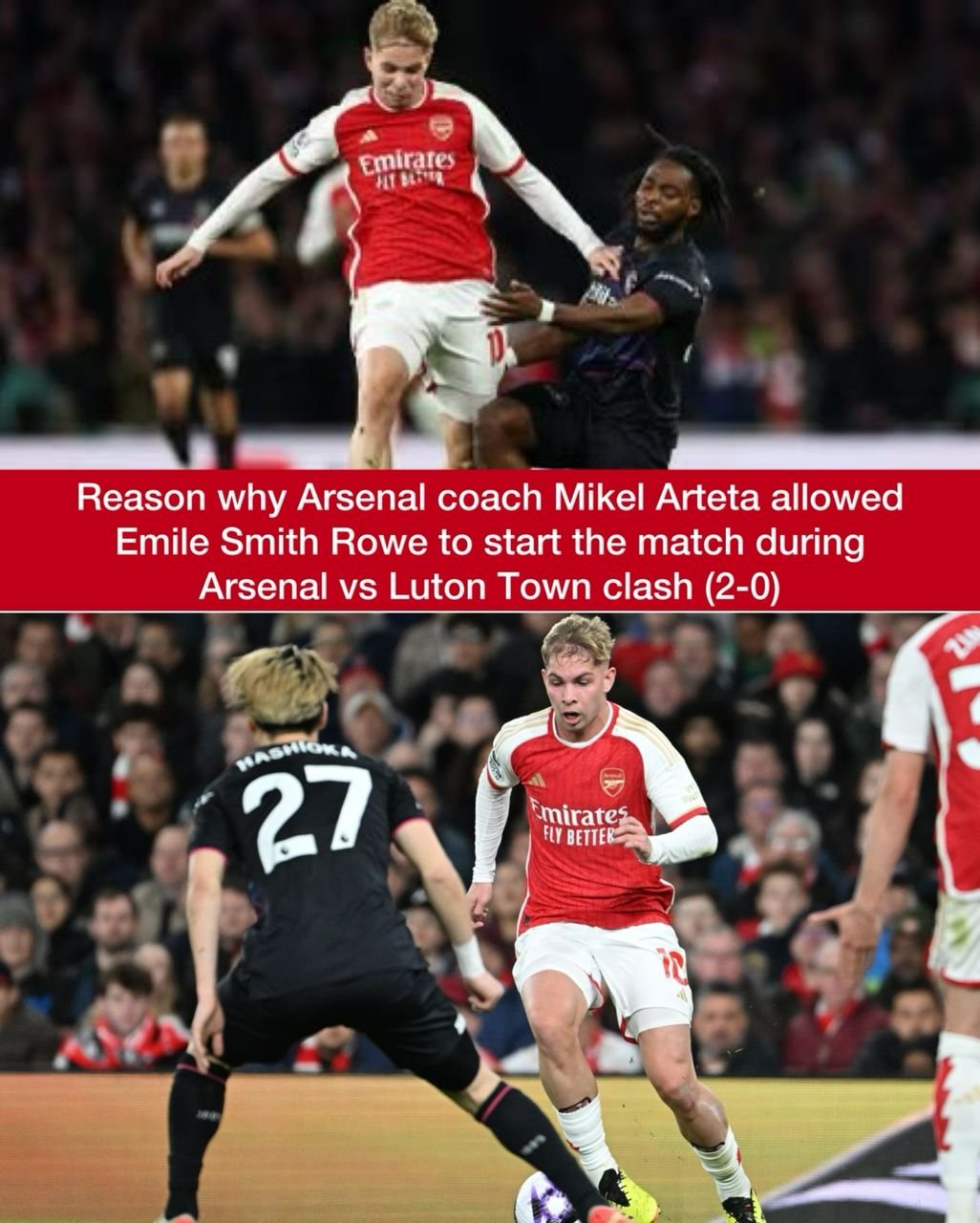 Reason why Arsenal coach Mikel Arteta allowed Emile Smith Rowe to start the match during Arsenal vs Luton Town clash (2-0)