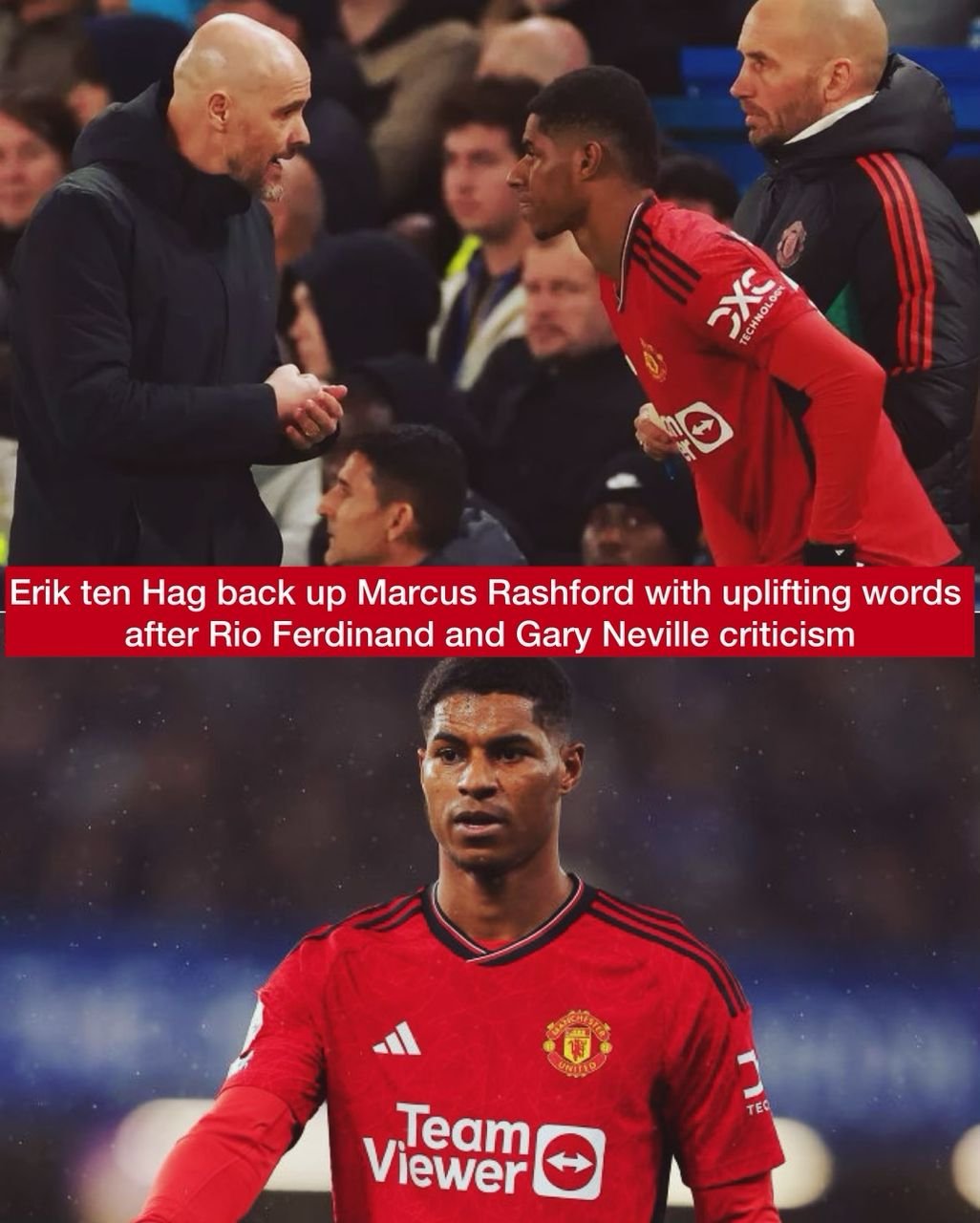 Manchester United coach Erik ten Hag back up the 26-year-old forward Marcus Rashford with uplifting words after Rio Ferdinand and Gary Neville criticism