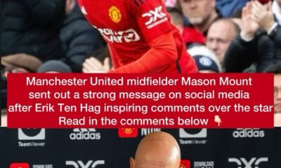 Manchester United 25-year-old midfielder Mason Mount sent out a strong message on social media after the coach inspiring comments over the star