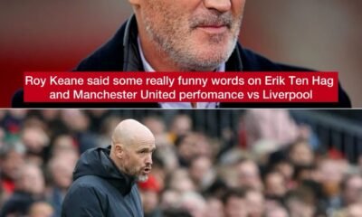 52-year-old Pundit Roy Keane said some really funny words on Erik Ten Hag and Manchester United perfomance vs Liverpool