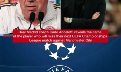 Real Madrid coach Carlo Ancelotti reveals the Madrid name of the player who will miss their next UEFA Championships League match against Manchester City