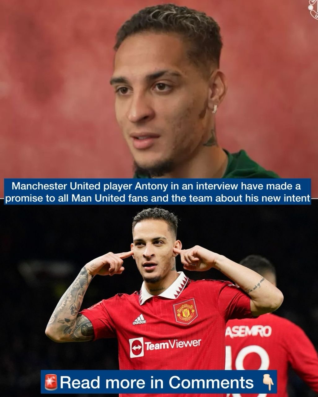 Manchester United player Antony in an interview have made a promise to all Man United fans and the team about his new intent