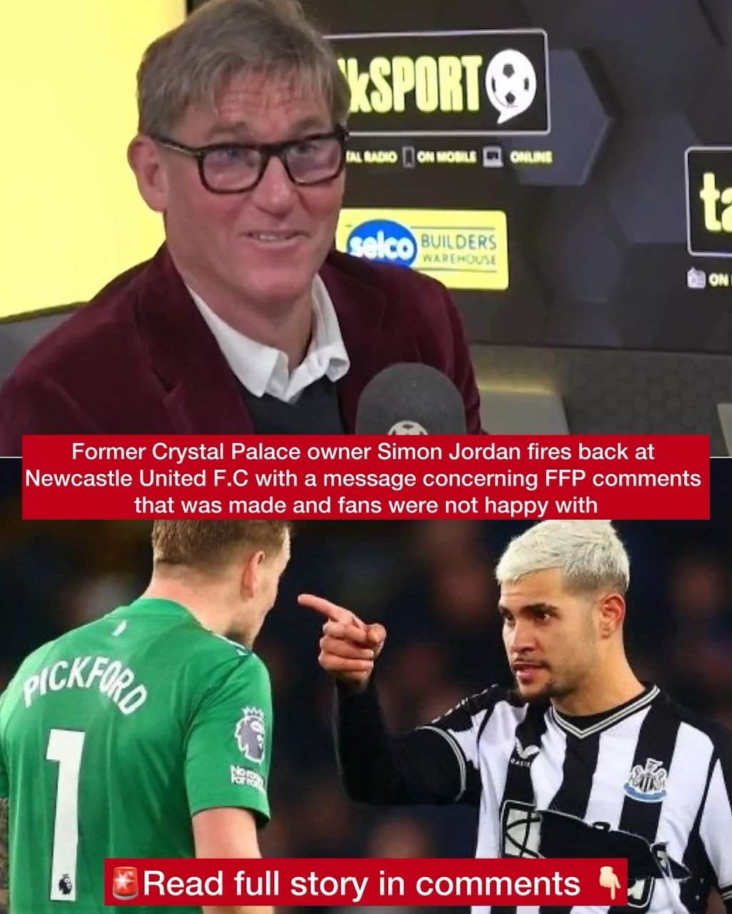 Former Crystal Palace owner Simon Jordan fires back at Newcastle United F.C with a message concerning FFP comments that was made and fans were not happy with