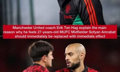 Manchester United coach Erik Ten Hag explain the main reason why he feels 27-years-old MUFC Midfielder Sofyan Amrabat should immediately be replaced with immediate effect