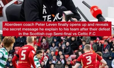 Aberdeen coach Peter Leven finally opens up and reveals the secret message he explain to his team after their defeat in the Scottish cup Semi-final vs Celtic F.C