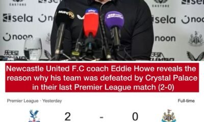 Newcastle United F.C coach Eddie Howe reveals the reason why his team was defeated by Crystal Palace in their last Premier League match (2-0)