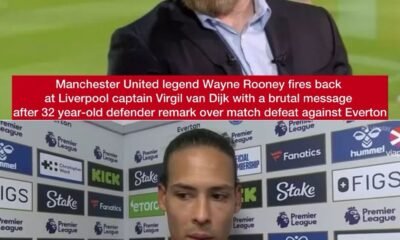 Manchester United legend Wayne Rooney fires back at Liverpool captain Virgil van Dijk with a brutal message after 32 year-old defender remark over match defeat against Everton