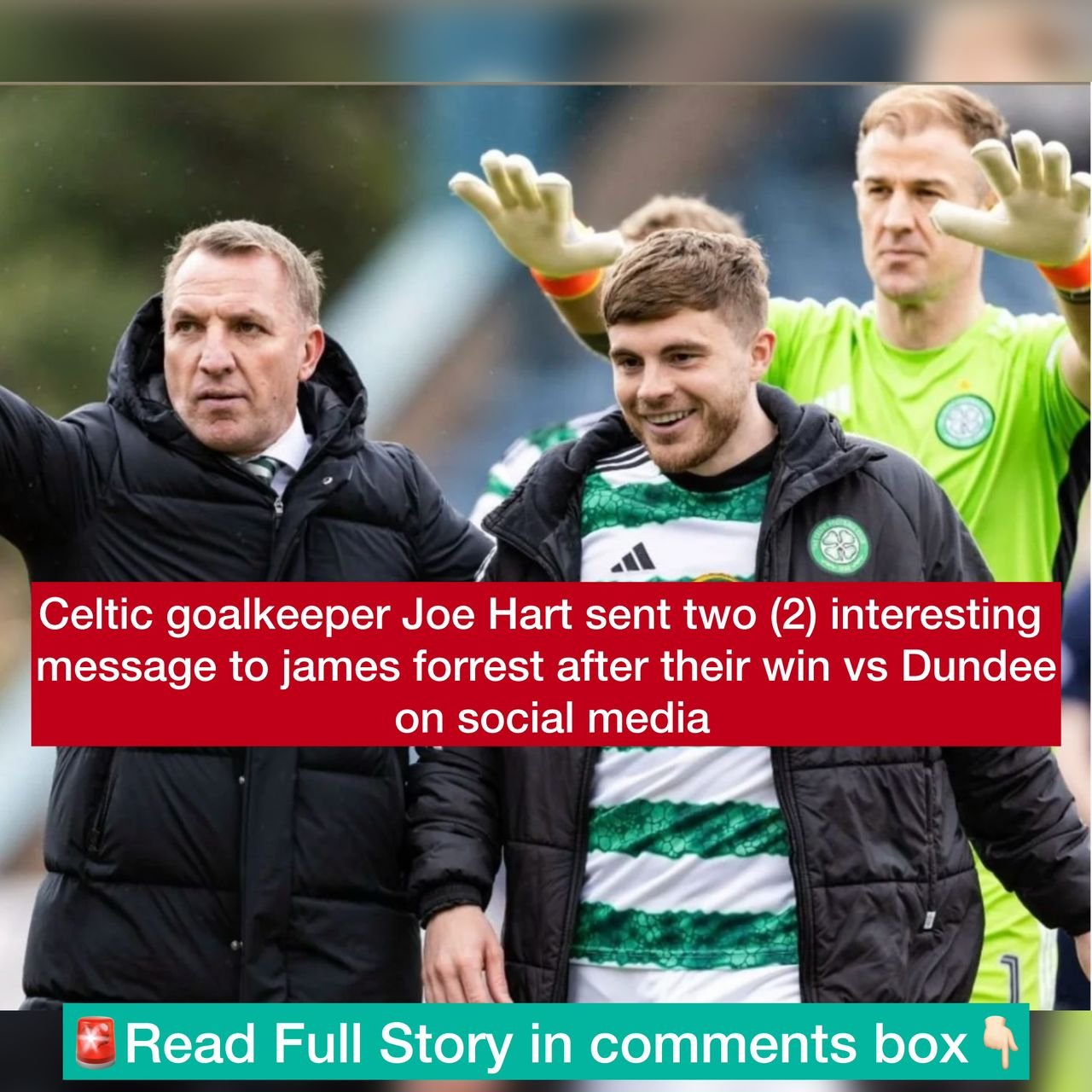 Celtic goalkeeper Joe Hart sent an two interesting message to james forrest after their win vs Dundee on social media