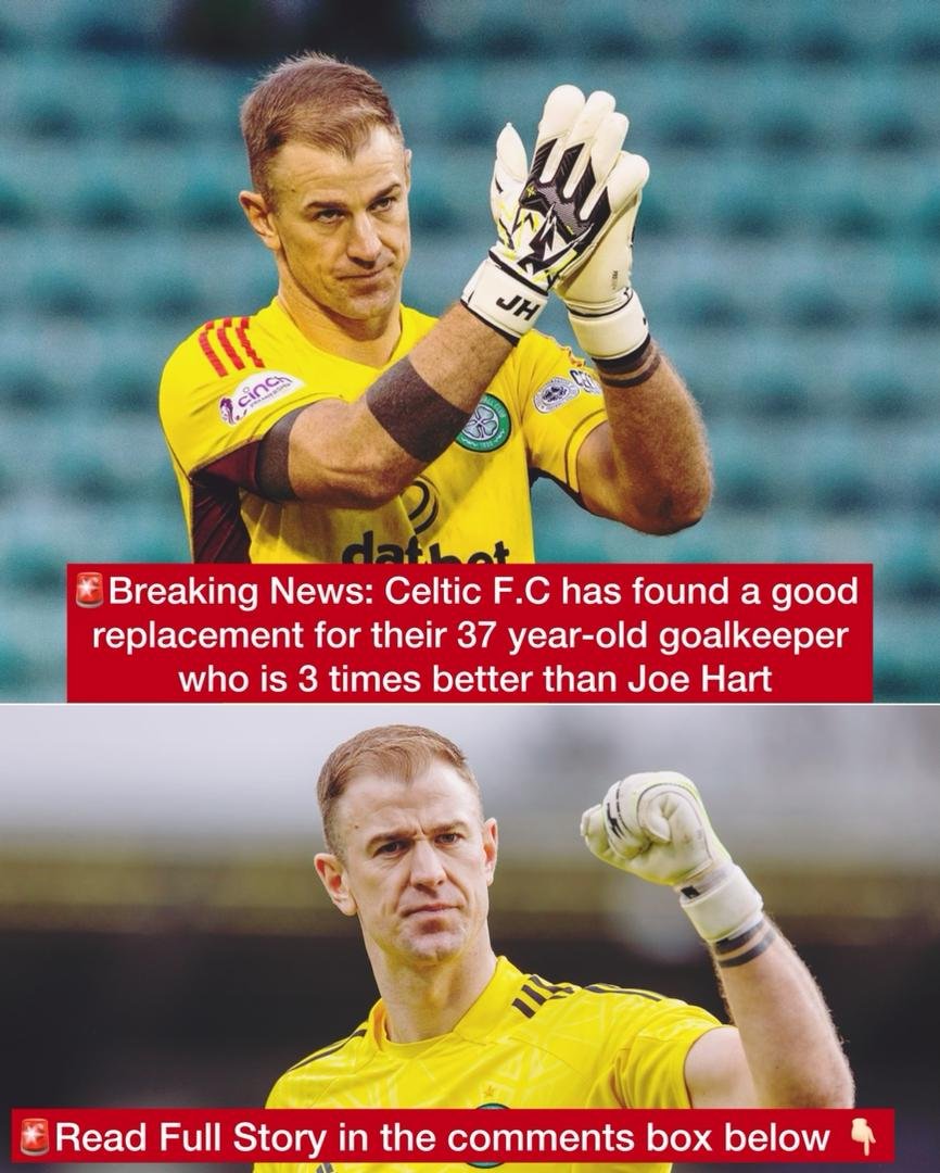 Breaking News: Celtic F.C has found a good replacement for their 37 year-old goalkeeper who is 3 times better than Joe Hart