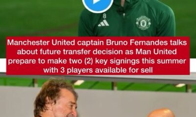 Manchester United captain Bruno Fernandes talks about future transfer decision as Man United prepare to make two (2) key signings this summer