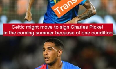 Celtic F.C might move to sign Charles Pickel in the coming summer because of one condition