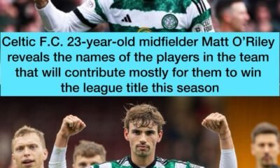 Celtic F.C. 23-year-old midfielder Matt O’Riley reveals the names of the players in the team that will contribute mostly for them to win the league title this season