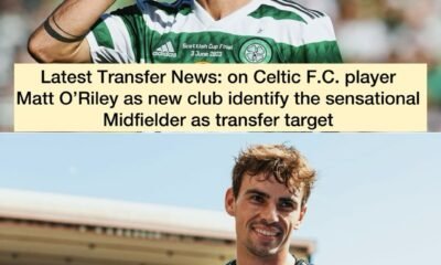 Latest Transfer News: on Celtic F.C. player Matt O’Riley as new club identify the sensational Midfielder