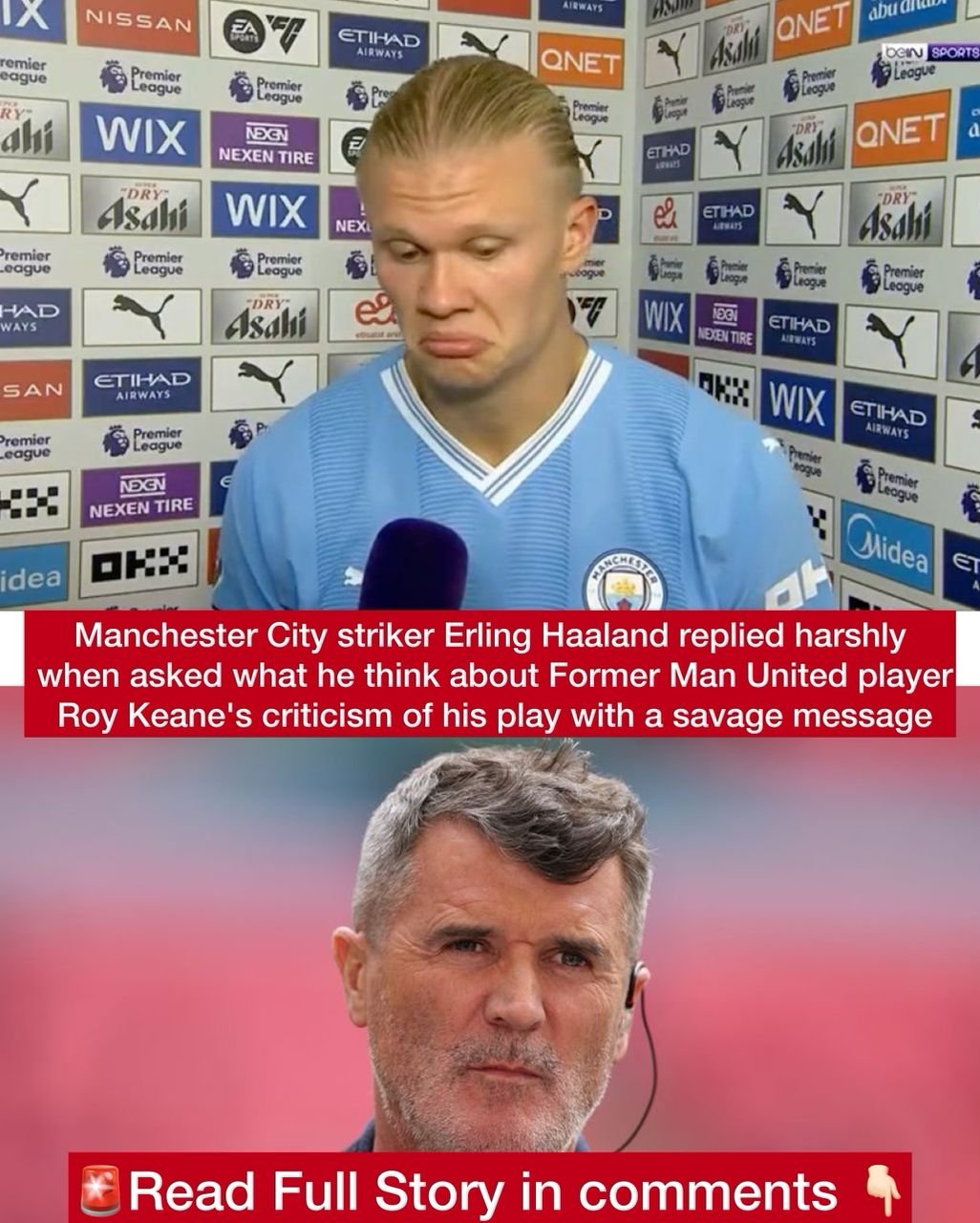 Manchester City striker Erling Haaland replied harsly when asked what he think about Former Man United player Roy Keane's criticism of his play with a savage message
