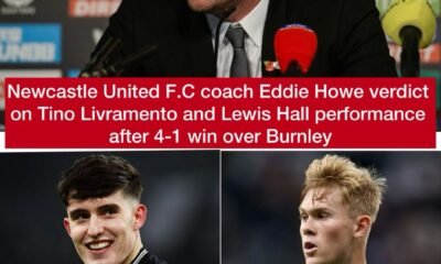 Newcastle United F.C coach Eddie Howe verdict on Tino Livramento and Lewis Hall performance after 4-1 win over Burnley