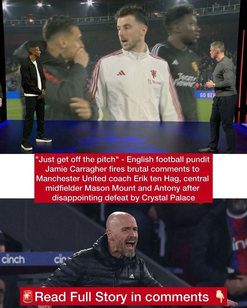 "Just get off the pitch" - English football pundit Jamie Carragher fires brutal comments to Manchester United coach Erik ten Hag, central midfielder Mason Mount and Antony after disappointing defeat by Crystal Palace