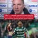 Celtic F.C manager Brendan Rodgers explains secret reason why Celtic has been undefeatable and has been winning all their recent matches