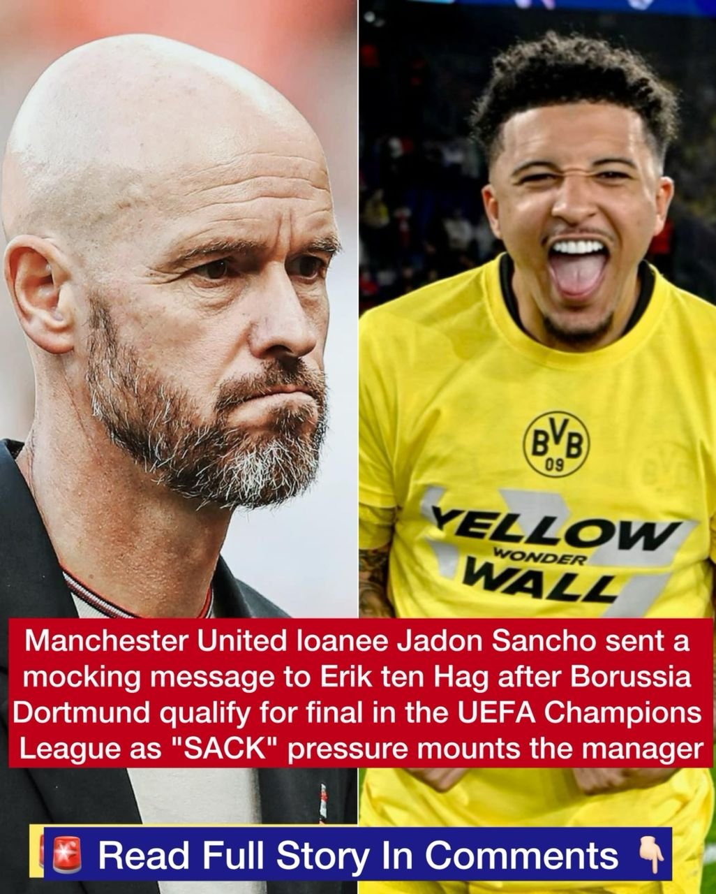 Manchester United loanee Jadon Sancho sent a mocking message to Erik ten Hag after Borussia Dortmund qualify for final in the UEFA Champions League as "SACK" pressure mounts the manager