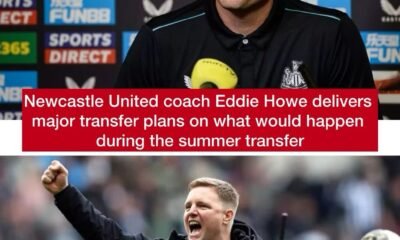 Newcastle United coach Eddie Howe delivers major transfer plans on what would happen during the summer transfer