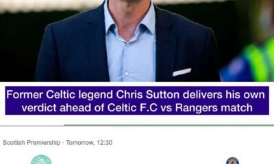 Former Celtic legend Chris Sutton delivers his own verdict ahead of Celtic F.C vs Rangers match