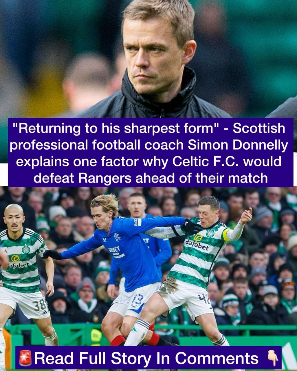 "Returning to his sharpest form" - Scottish professional football coach Simon Donnelly explains one factor why Celtic F.C. would defeat Rangers ahead of their match