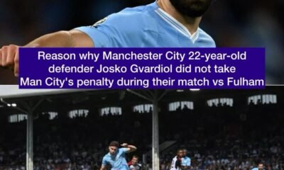 Reason why Manchester City 22-year-old defender Josko Gvardiol did not take Man City's penalty during their match vs Fulham