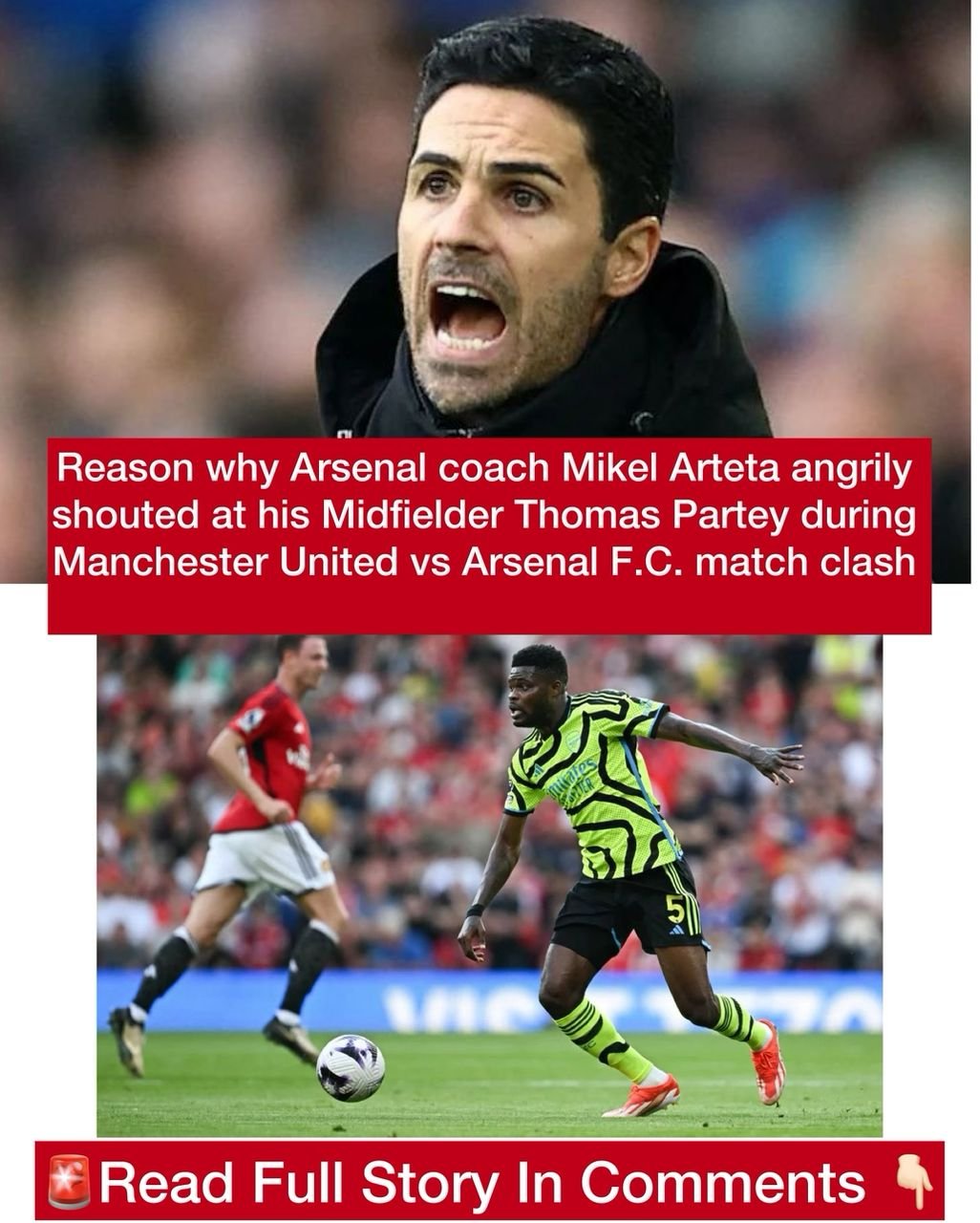 Reason why Arsenal coach Mikel Arteta angrily shouted at his Midfielder Thomas Partey during Manchester United vs Arsenal F.C. match clash