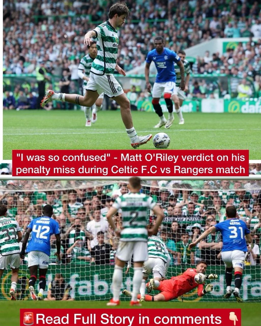 "I was so confused" - Matt O'Riley verdict on his penalty miss during Celtic F.C vs Rangers match