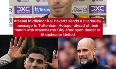 Arsenal Midfielder Kai Havertz sends an hilariously message to Tottenham Hotspur ahead of their match with Manchester City after open defeat of Manchester United