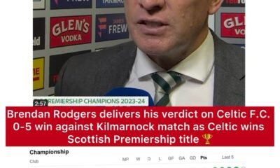 Brendan Rodgers delivers his verdict on Celtic F.C. 0-5 win against Kilmarnock match as Celtic win Scottish Premiership title