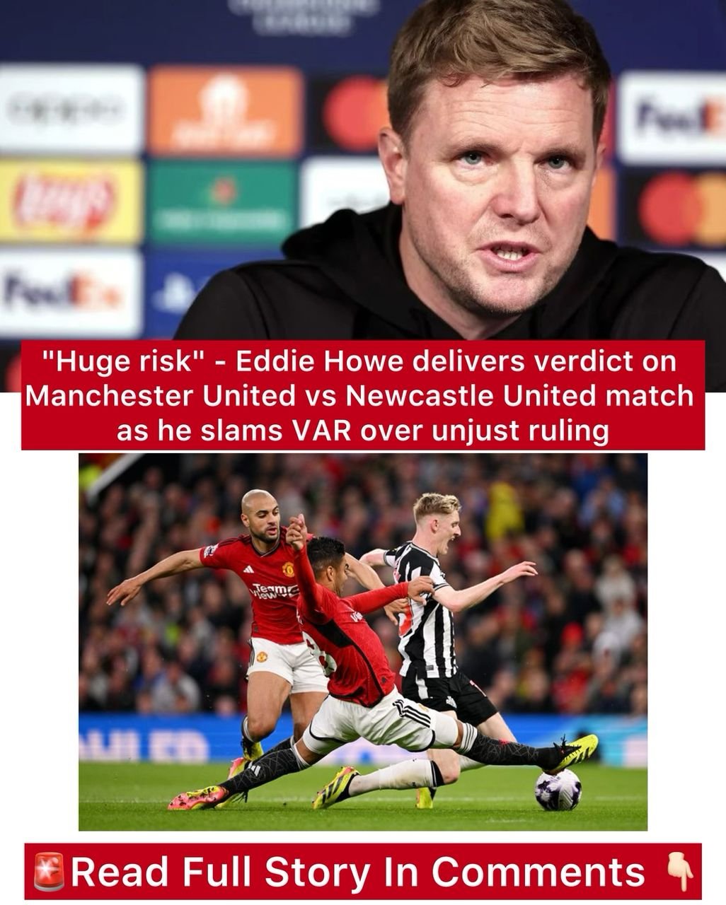 "Huge risk" - Eddie Howe delivers verdict on Manchester United vs Newcastle United match as he slams VAR over unjust ruling