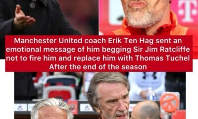 Manchester United coach Erik Ten Hag sent an emotional message of him begging Sir Jim Ratcliffe not to fire him and replace him with Thomas Tuchel