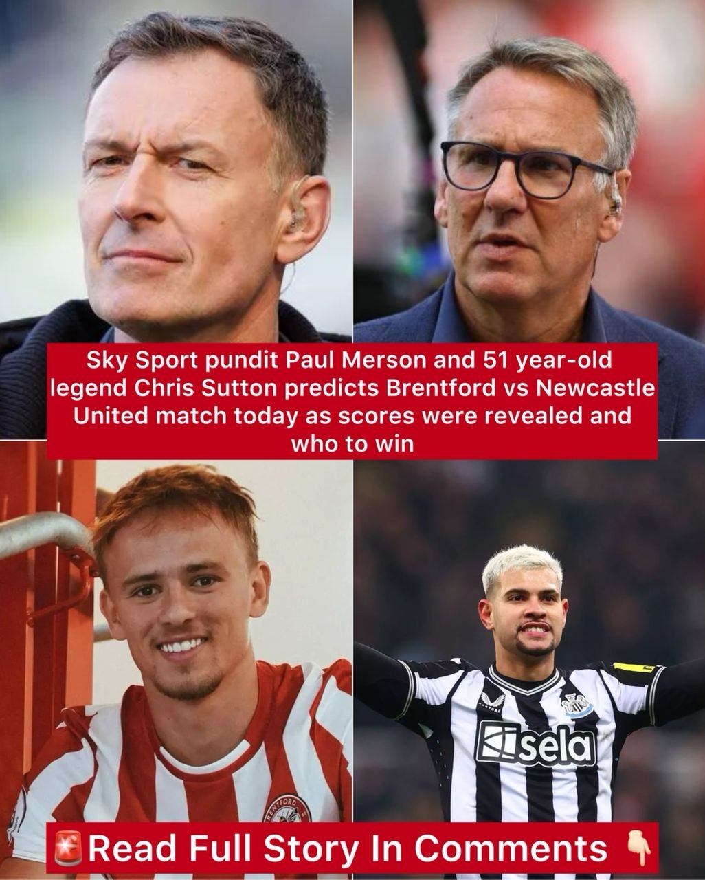 Sky Sport pundit Paul Merson and 51 year-old legend Chris Sutton predicts Brentford vs Newcastle United match today as scores were revealed and who to win