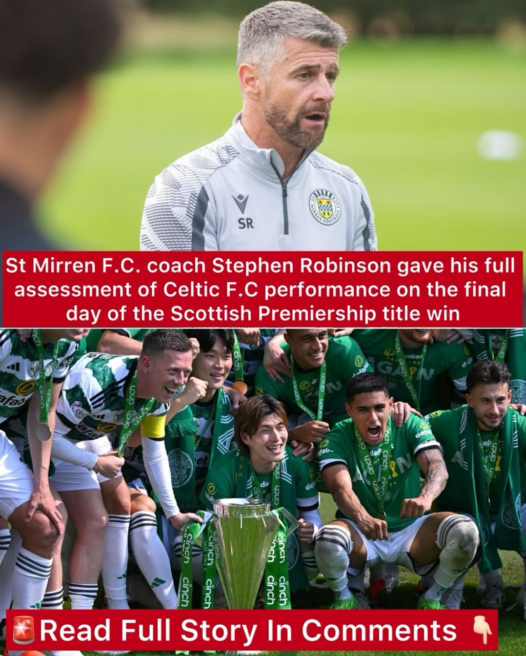 St Mirren F.C. coach Stephen Robinson gave his full assessment of Celtic F.C performance on the final day of the Scottish Premiership title win