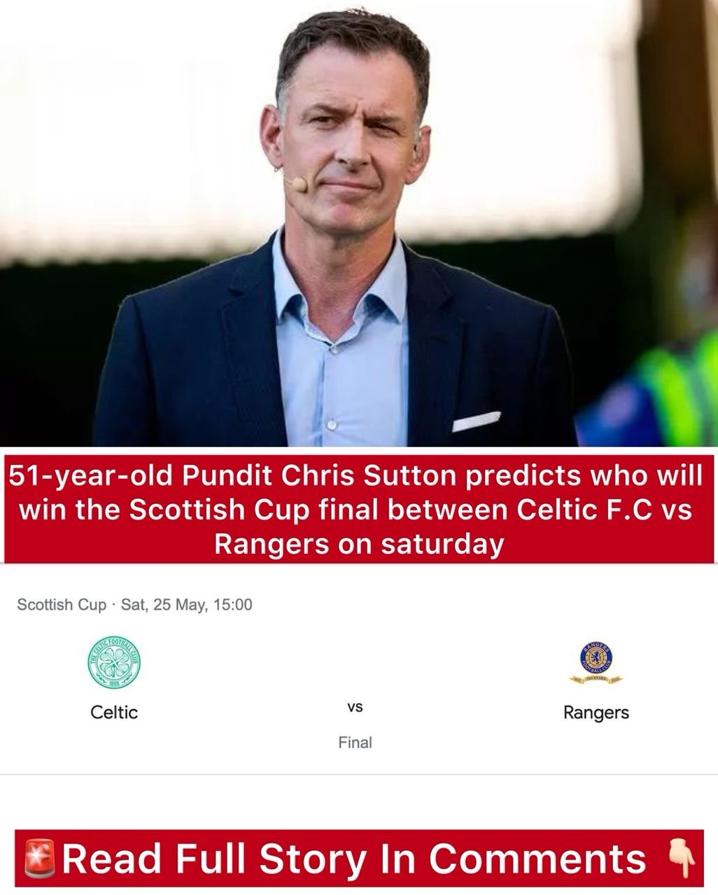51-year-old Pundit Chris Sutton predicts who will win the Scottish Cup final between Celtic F.C vs Rangers on saturday