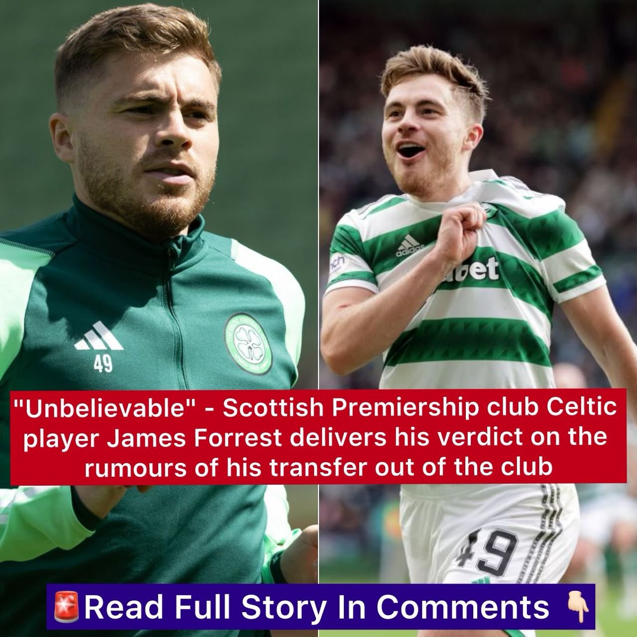 "Unbelievable" - Scottish Premiership club Celtic player James Forrest delivers his verdict on the rumours of his transfer out of the club