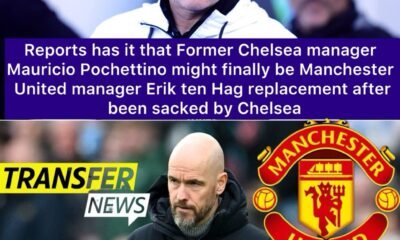 Reports has it that Former Chelsea manager Mauricio Pochettino might finally be Manchester United manager Erik ten Hag replacement after been sacked by Chelsea