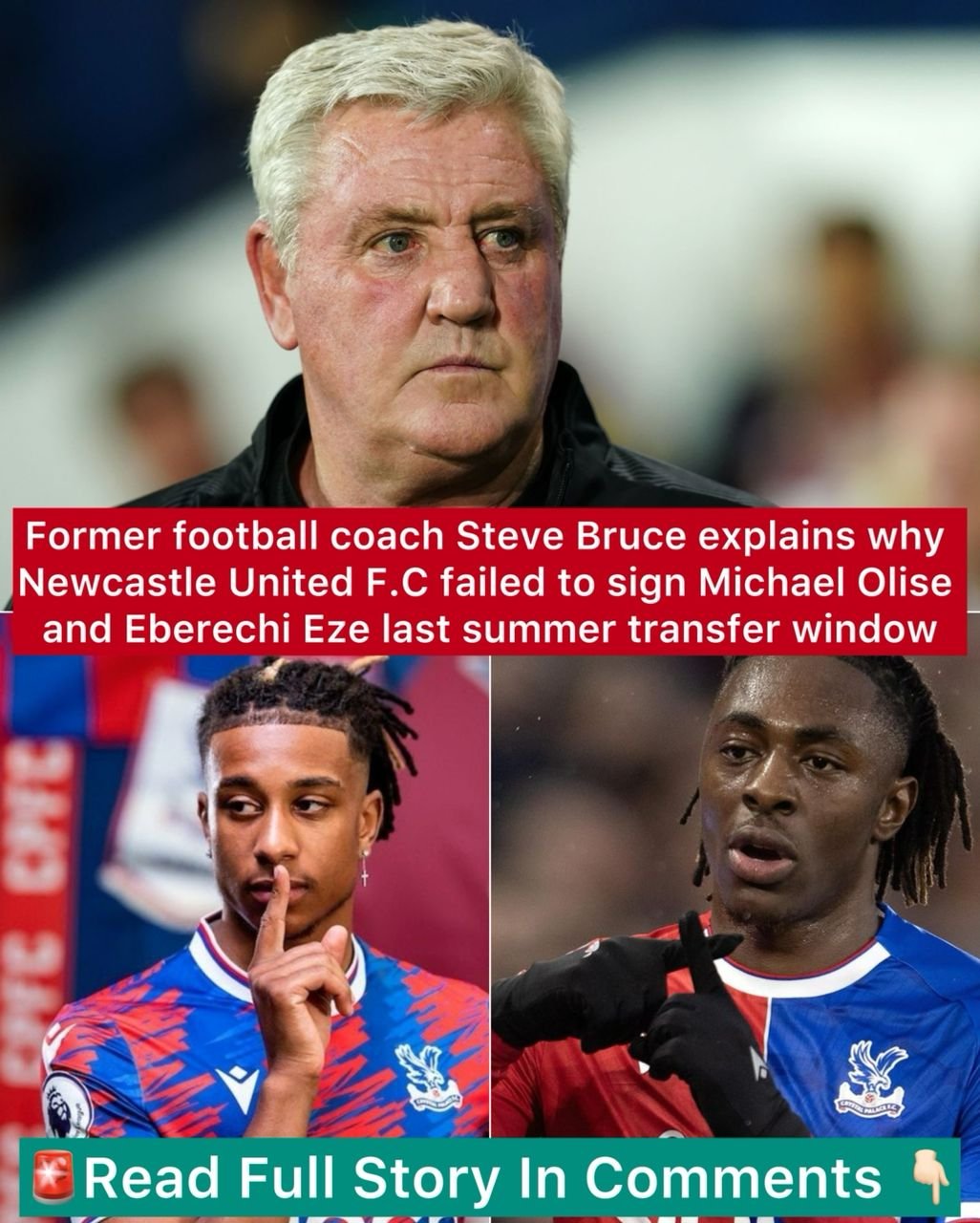 Former football coach Steve Bruce explains why Newcastle United F.C failed to sign Michael Olise and Eberechi Eze last summer transfer window