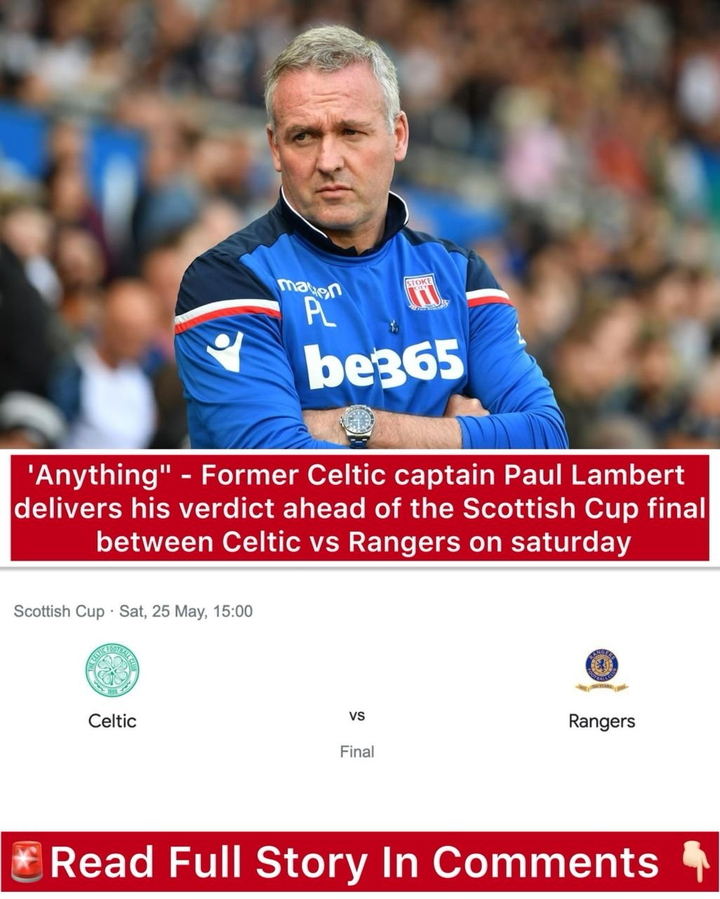 'Anything" - Former Celtic captain Paul Lambert delivers his verdict ahead of the Scottish Cup final between Celtic vs Rangers on saturday