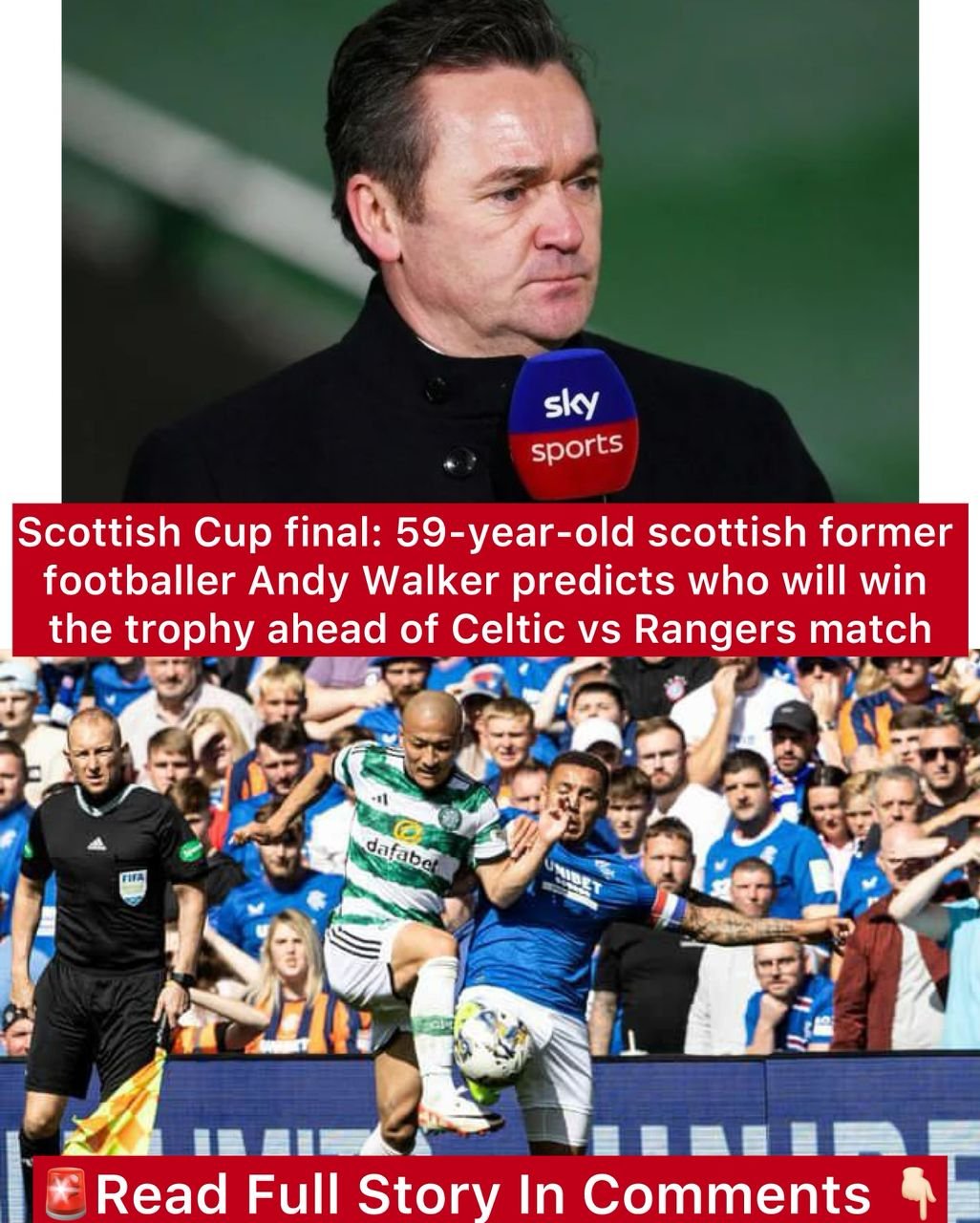 Scottish Cup final: 59-year-old scottish former footballer Andy Walker predicts who will win the trophy ahead of Celtic vs Rangers match