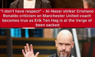 "I don't have respect" - Al-Nassr striker Cristiano Ronaldo criticism on Manchester United coach becomes true as Erik Ten Hag is at the Verge of been sacked